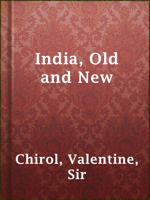 Title details for India, Old and New by Sir Valentine Chirol - Available